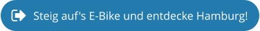 Steig auf's E-Bike und entdecke Hamburg!